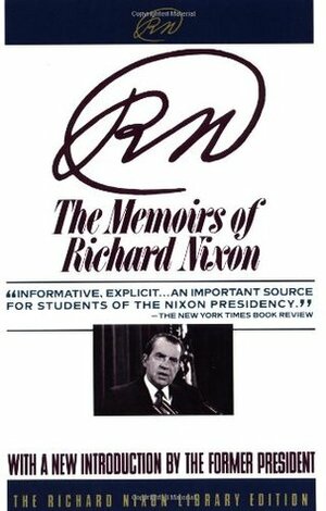 RN: The Memoirs of Richard Nixon: The Memoirs of Richard Nixon, with a New Introduction (Richard Nixon Library Editions) by Richard M. Nixon