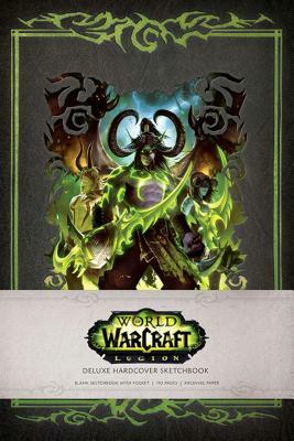 World of Warcraft: Legion Hardcover Blank Sketchbook, Volume 1 by Blizzard Entertainment