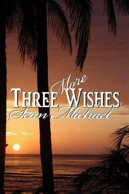 Three More Wishes by Sean Michael