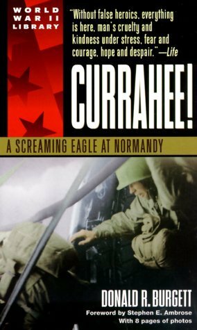 Currahee!: A Screaming Eagle at Normandy by Donald R. Burgett, Stephen E. Ambrose