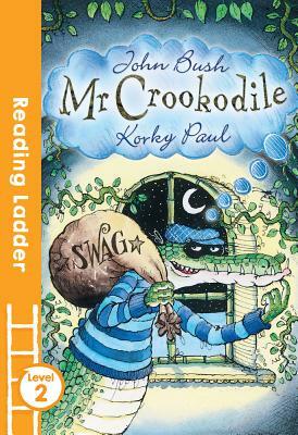 MR Crookodile (Reading Ladder Level 2) by John Bush