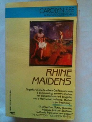 Rhine Maidens by Carolyn See