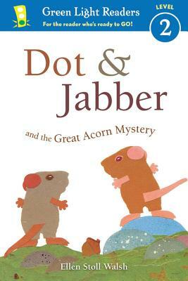 Dot & Jabber and the Great Acorn Mystery by Ellen Stoll Walsh