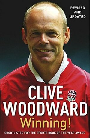 Winning!: The path to Rugby World Cup glory by Clive Woodward