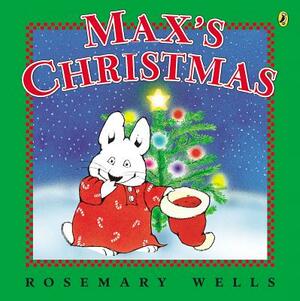 Max's Christmas by Rosemary Wells