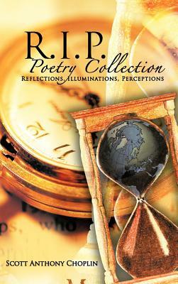 R.I.P. Poetry Collection: Reflections, Illuminations, Perceptions by Scott Anthony