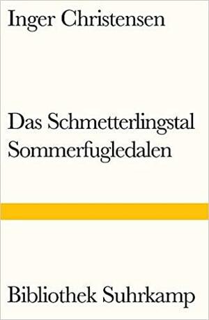 Das Schmetterlingstal. Ein Requiem: Sommerfugledalen. Et requiem. Dänisch und deutsch by Inger Christensen, Susanna Nied