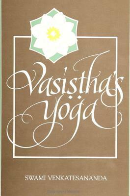 Vasistha's Yoga by Swami Venkatesananda