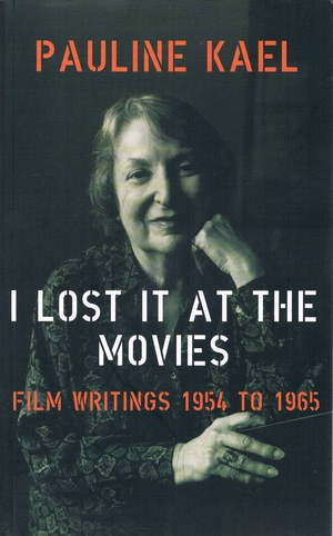 I Lost It at the Movies by Pauline Kael