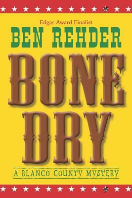 Bone Dry: Blanco County Mysteries by Ben Rehder