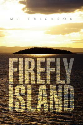 Firefly Island by Mj Erickson