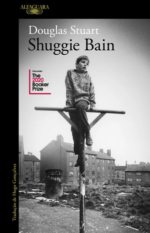 Shuggie Bain by Douglas Stuart