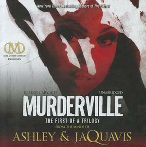 Murderville: The First of a Trilogy by Ashley &. Jaquavis