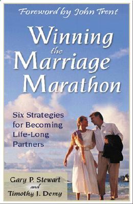 Winning the Marriage Marathon by Gary Stewart, Timothy J. Demy