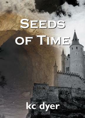 Seeds of Time: An Eagle Glen Trilogy Book by K.C. Dyer