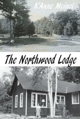 The Northwood Lodge by K'Anne Meinel