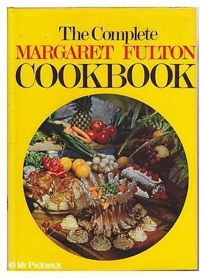 The Complete Margaret Fulton Cookbook by Margaret Fulton