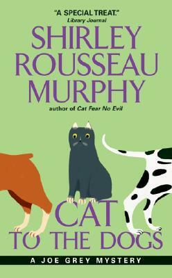 Cat to the Dogs by Shirley Rousseau Murphy
