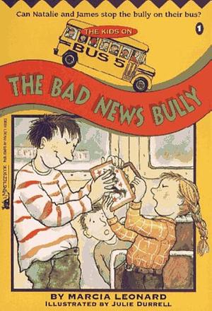 The Bad News Bully by Marcia Leonard