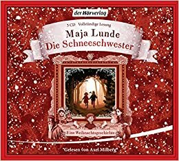Die Schneeschwester: Eine Weihnachtsgeschichte by Maja Lunde