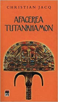 Afacerea Tutankhamon by Christian Jacq