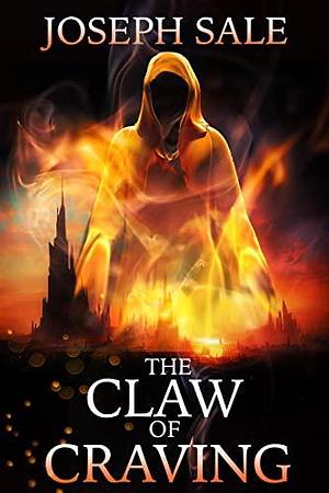 The Claw of Craving by Joseph Sale, Joseph Sale