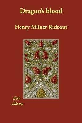 Dragon's blood by Henry Milner Rideout