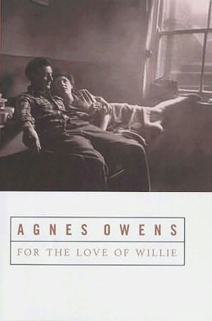For the Love of Willie by Agnes Owens