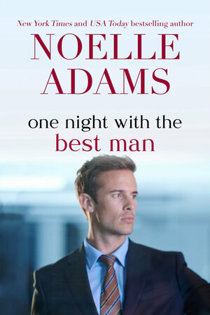 One Night with the Best Man by Noelle Adams