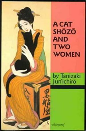 A Cat, Shōzō And Two Women by Jun'ichirō Tanizaki