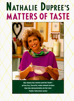 Nathalie Dupree's Matters of Taste by Nathalie Dupree