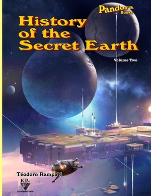 History Of The Secret Earth Volume Two by Teodoro Rampale