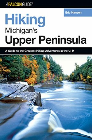 Hiking Michigan's Upper Peninsula by Eric Hansen