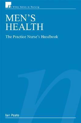 Men's Health: The Practice Nurse's Handbook by Ian Peate