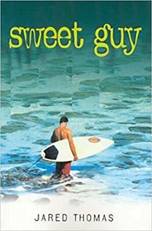 Sweet Guy by Jared Thomas
