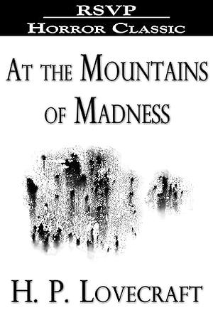 At the Mountains of Madness  by H.P. Lovecraft