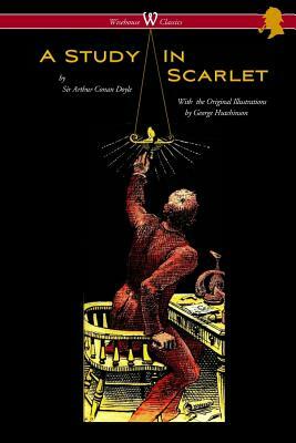 A Study in Scarlet (Wisehouse Classics Edition - with original illustrations by George Hutchinson) by Arthur Conan Doyle