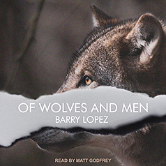 Of Wolves and Men by Barry Lopez