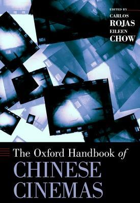 The Oxford Handbook of Chinese Cinemas by 