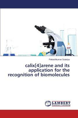 Calix[4]arene and Its Application for the Recognition of Biomolecules by Sutariya Pinkeshkumar