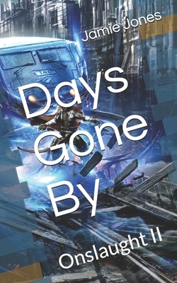 Days Gone By: Onslaught II by Jamie Jones