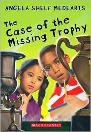 The Case of the Missing Trophy by Angela Shelf Medearis