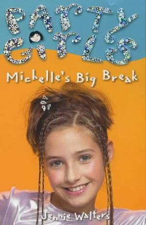 Michelle's Big Break by Jennie Walters