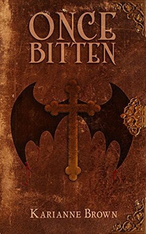 Once Bitten by Karianne Brown