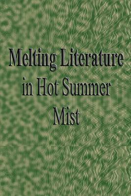 Melting Literature in Hot Summer Mist by Gary Drury