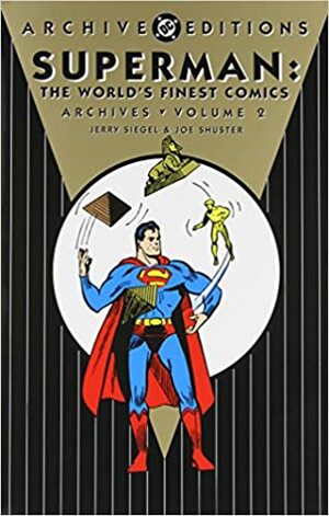 Superman: The World's Finest Comics Archives, Vol. 2 by Jerry Siegel