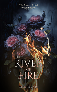 The River of Fire by Liana Valerian