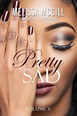 Pretty Sad (Volume V) by Melissa McGill