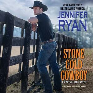 Stone Cold Cowboy: A Montana Men Novel by Jennifer Ryan