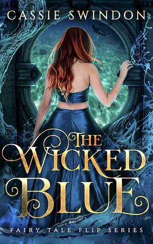 The Wicked Blue  by Cassie Swindon